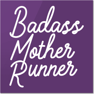 Badass Mother Runner. Posters and Art